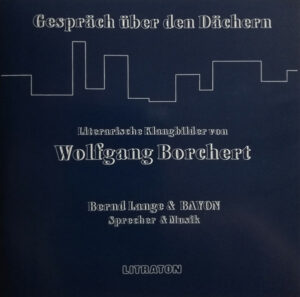 1997: Gespräch über den Dächern – W. Borchert